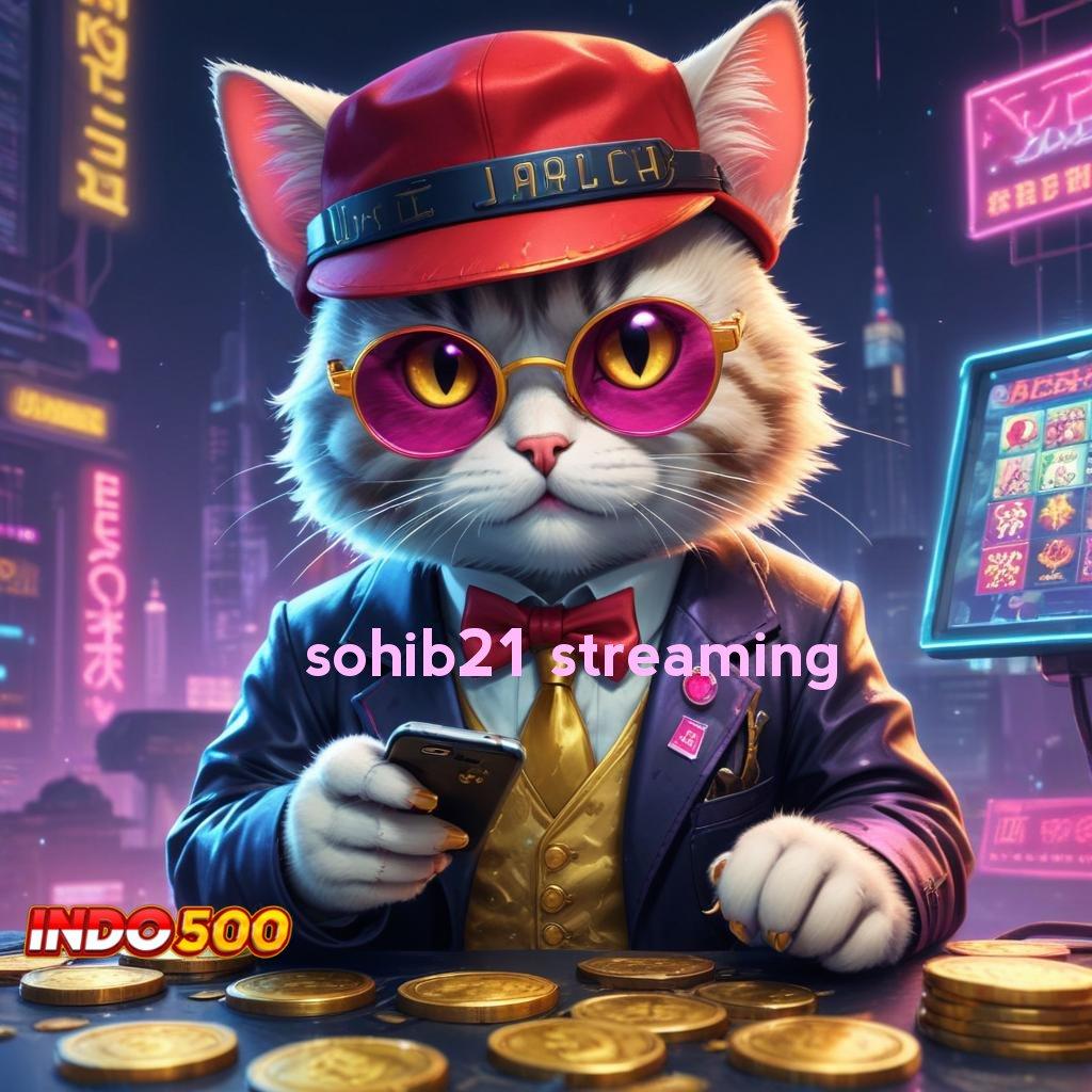 SOHIB21 STREAMING ➿ APK Event Bonus Versi Terbaru Wadah