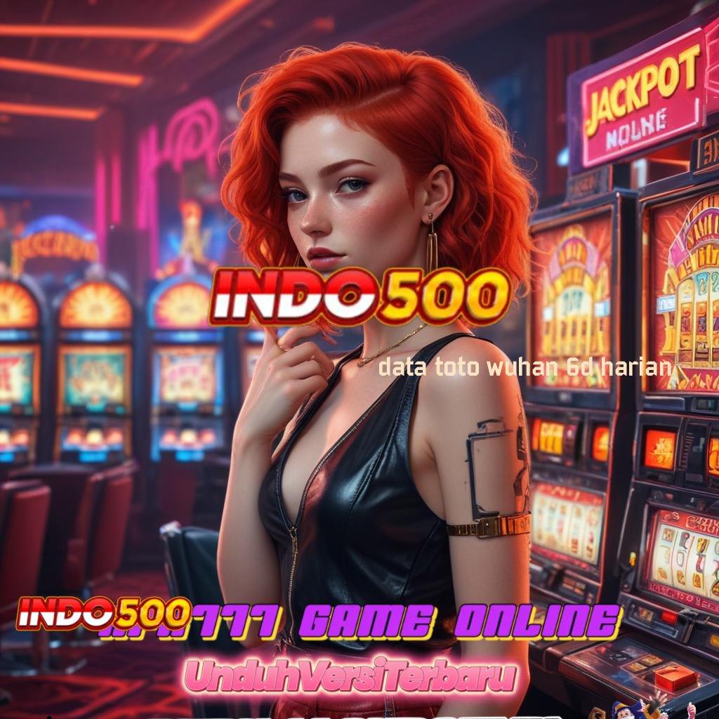 DATA TOTO WUHAN 6D HARIAN Jackpot Langsung WD Dengan Rasio Unggul