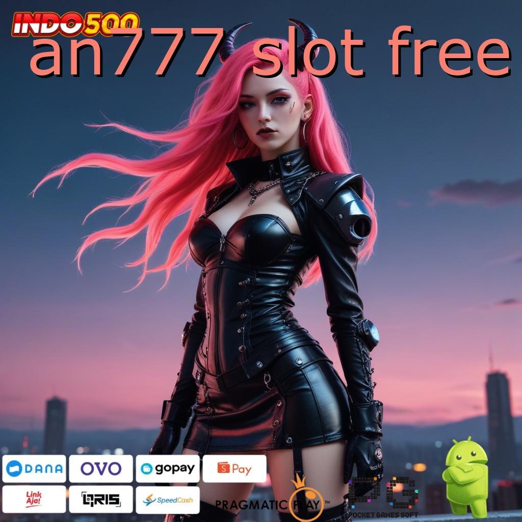 AN777 SLOT FREE titik penghubung tumpuan bidang sarana digital penyedia layanan