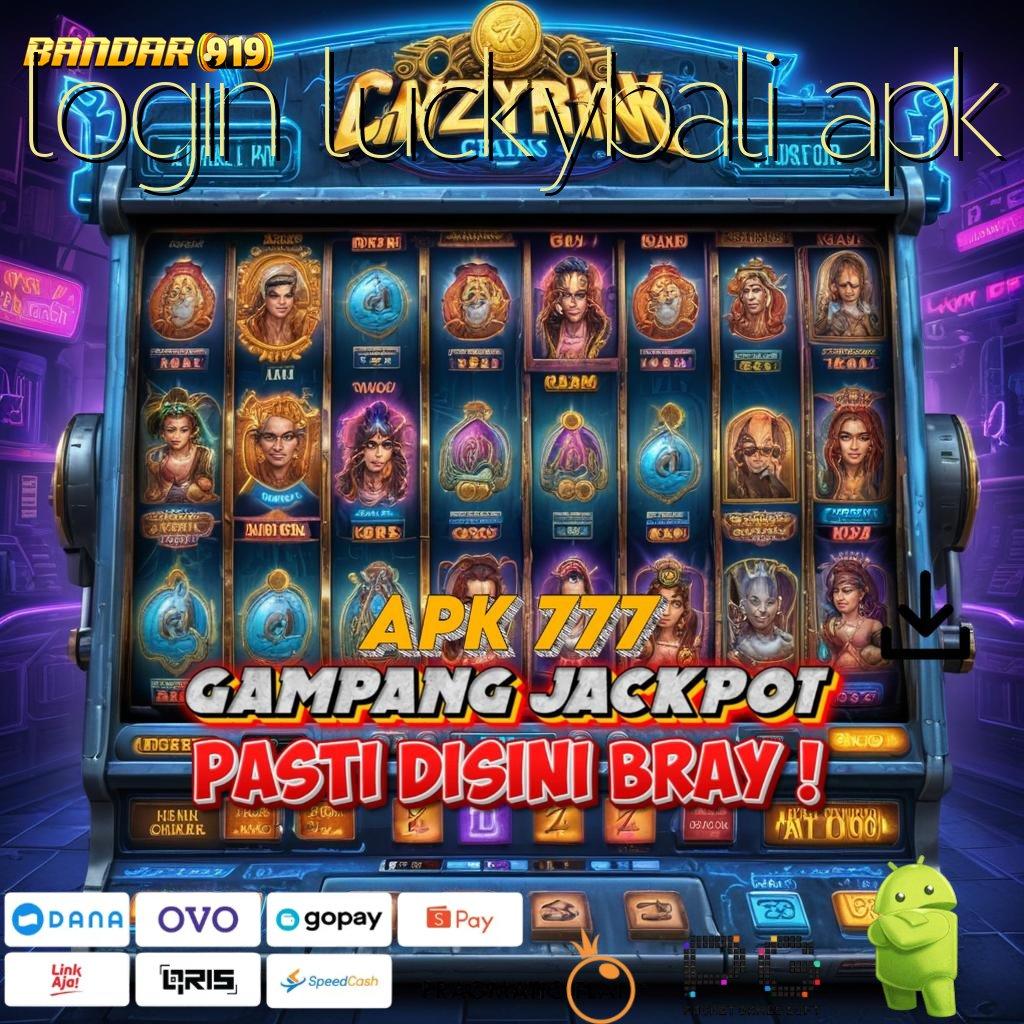 LOGIN LUCKYBALI APK , teratas kemenangan pasti