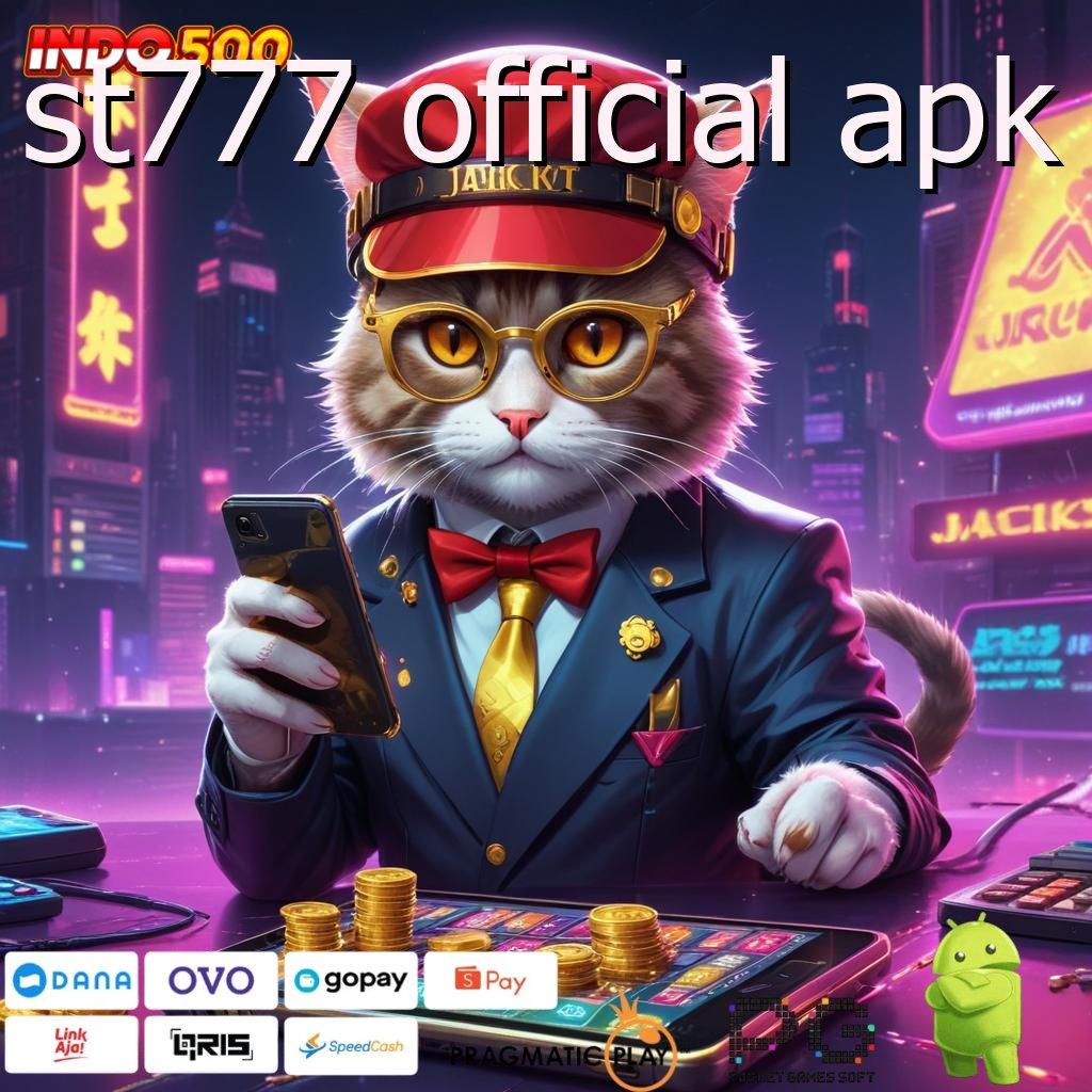 ST777 OFFICIAL APK Modal Fleksibel Jackpot Langsung Cair Cepat