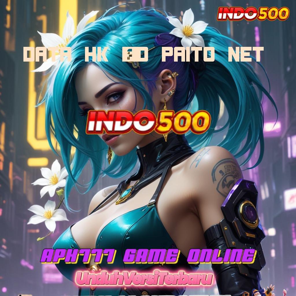 DATA HK 6D PAITO NET 💫 game ios infrastruktur android infrastruktur