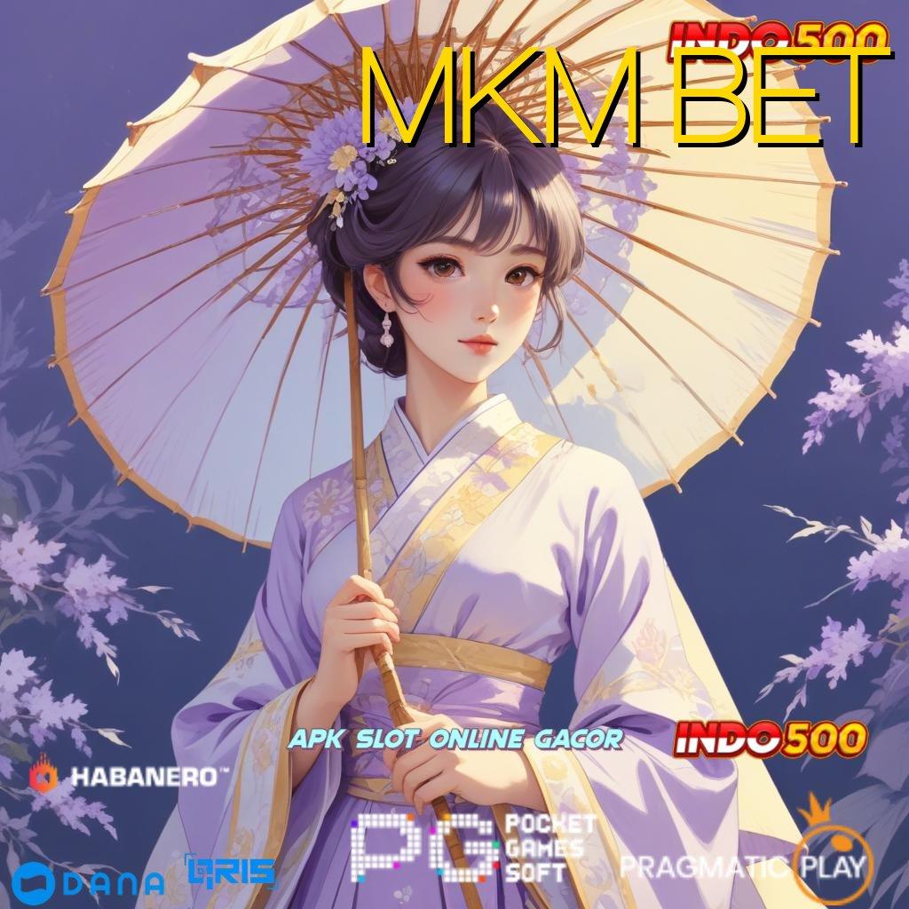 MKM BET ✔ Bonus APK Pembaruan 122