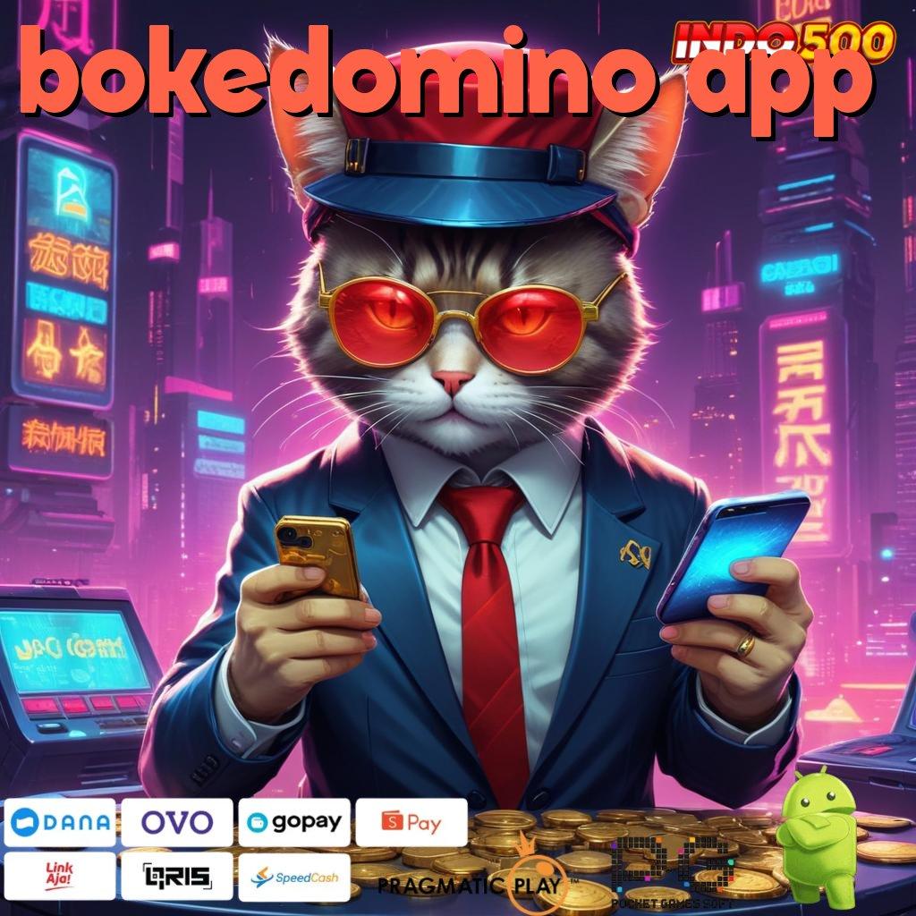 BOKEDOMINO APP mudah dilakukan bonus mengalir tiada henti