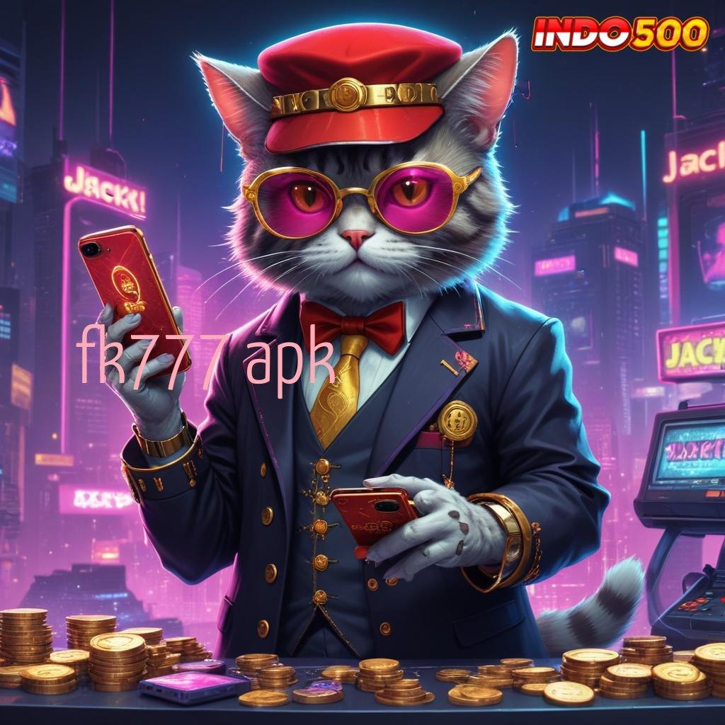 FK777 APK ➽ Slot APK Scatter Paling Stabil Unduh Gratis