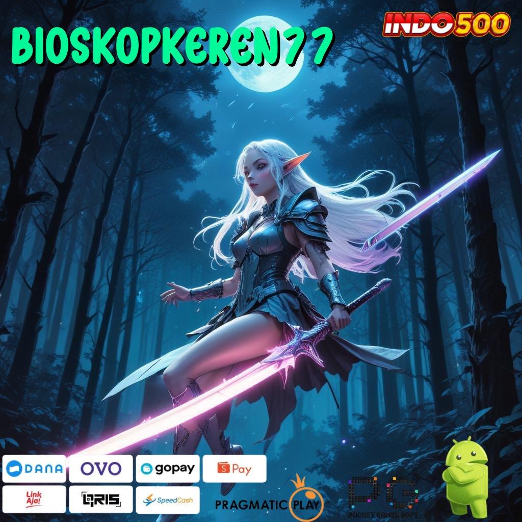 BIOSKOPKEREN77 Game Android Terbaru Unduhan Versi Langsung Cepat