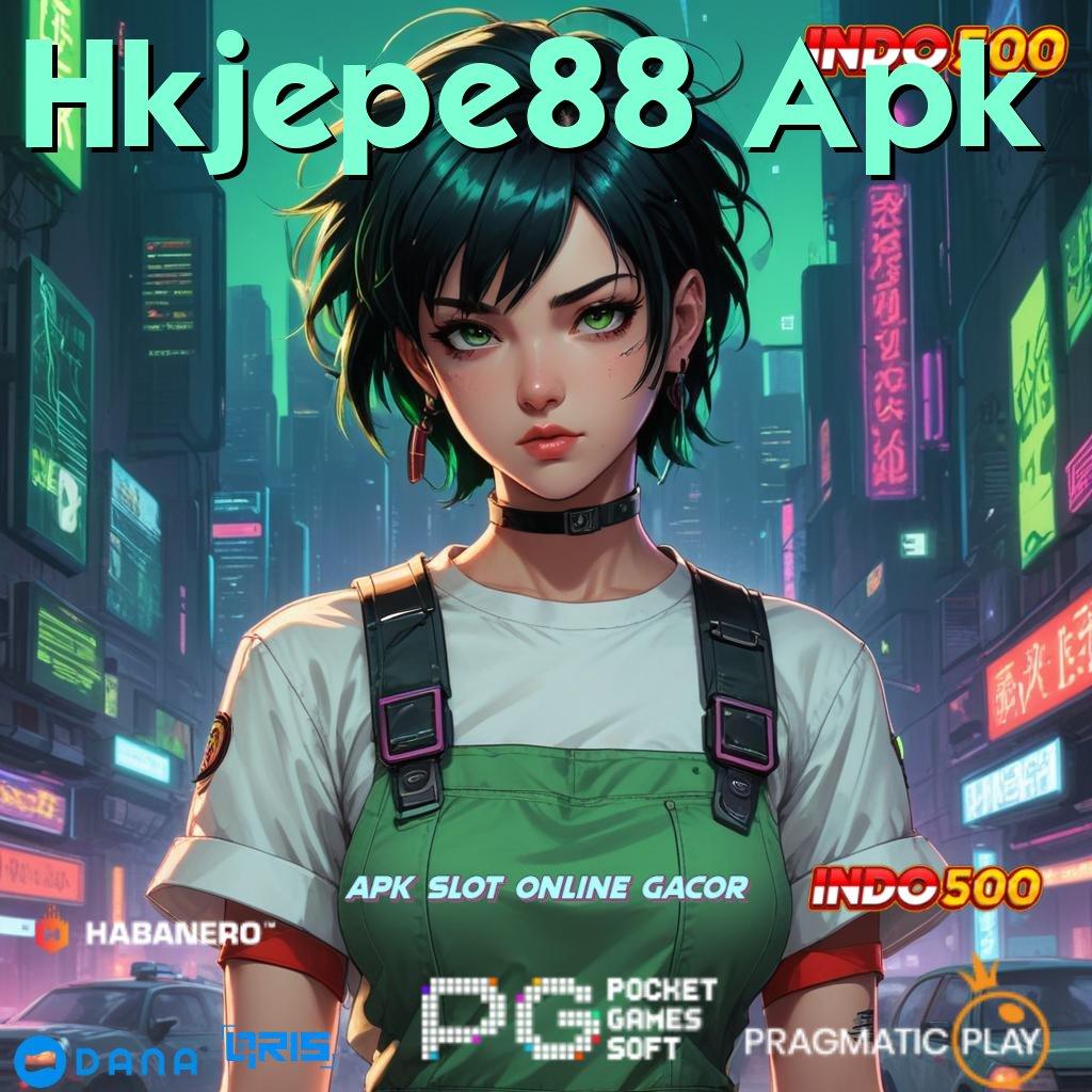 Hkjepe88 Apk