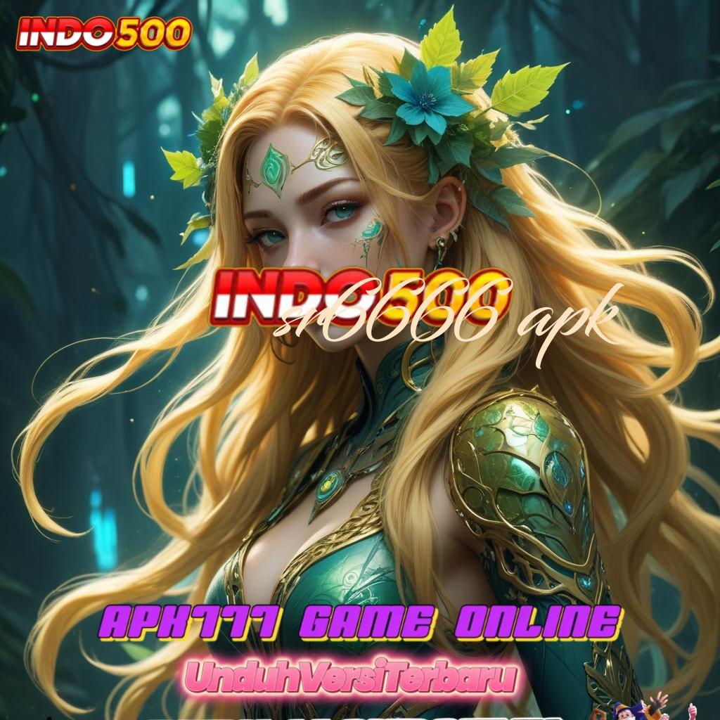 SR6666 APK ➽ produktif cepat eksklusif metode cepat berhasil