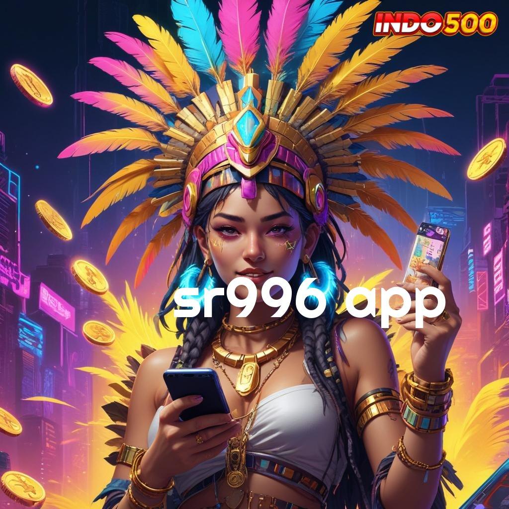 SR996 APP ekosistem unggul tautan menuju jackpot besar