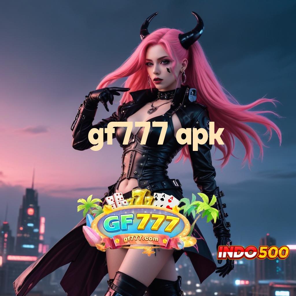 GF777 APK ↪ Bonus Secepatnya APK Slot Gacor 2025, Bikin Ngakak!