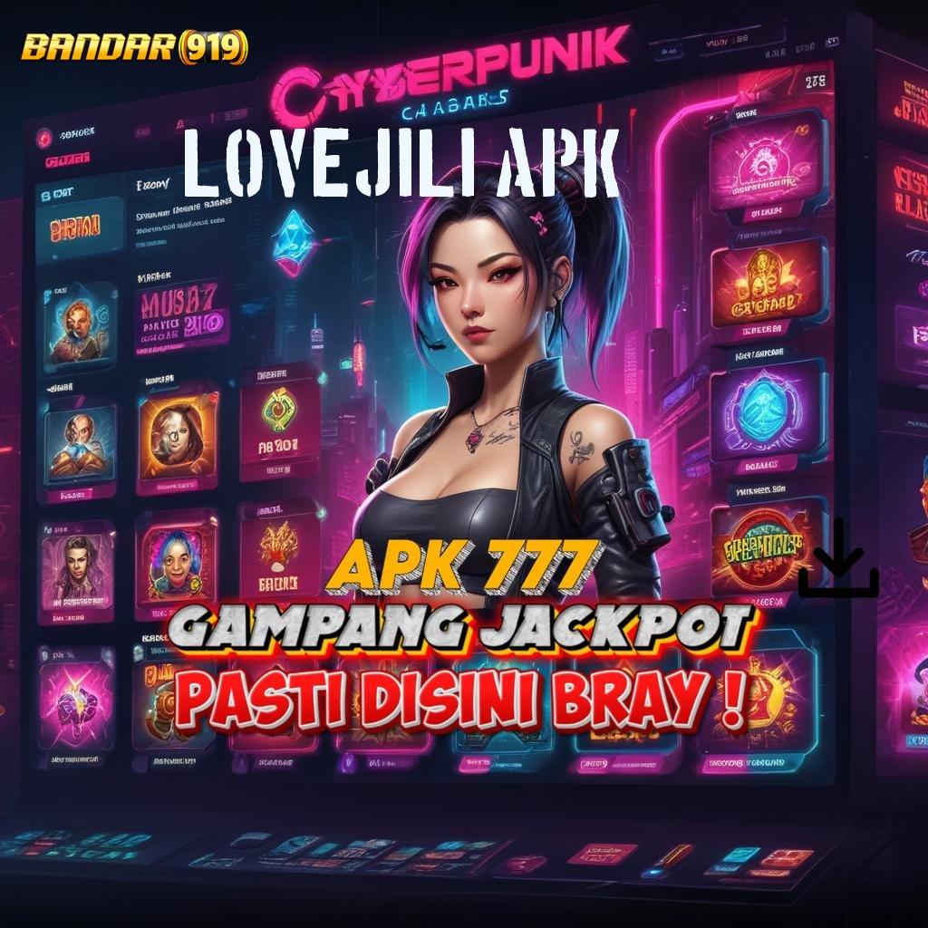 LOVEJILI APK ♍ peluang untuk ahli