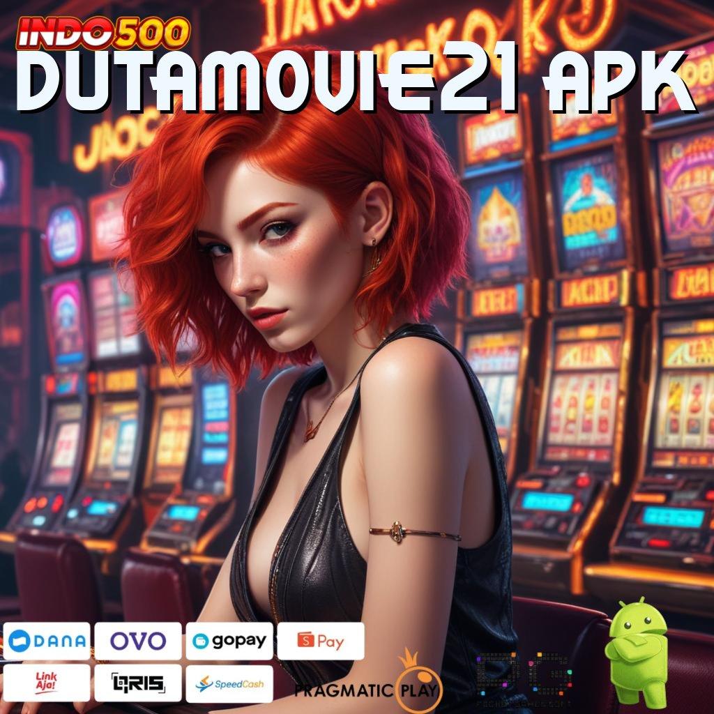 DUTAMOVIE21 APK Aplikasi Bonus Jalur Instan