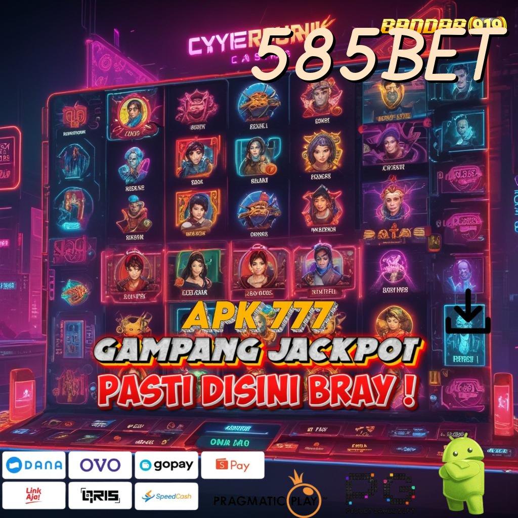 585BET # Cuan Fleksibel Scatter Bonus Selalu Lancar