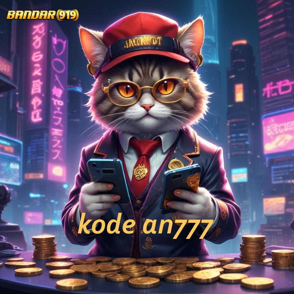 KODE AN777 ✧ Raih Untung Instan Dengan Sistem Digital Modern