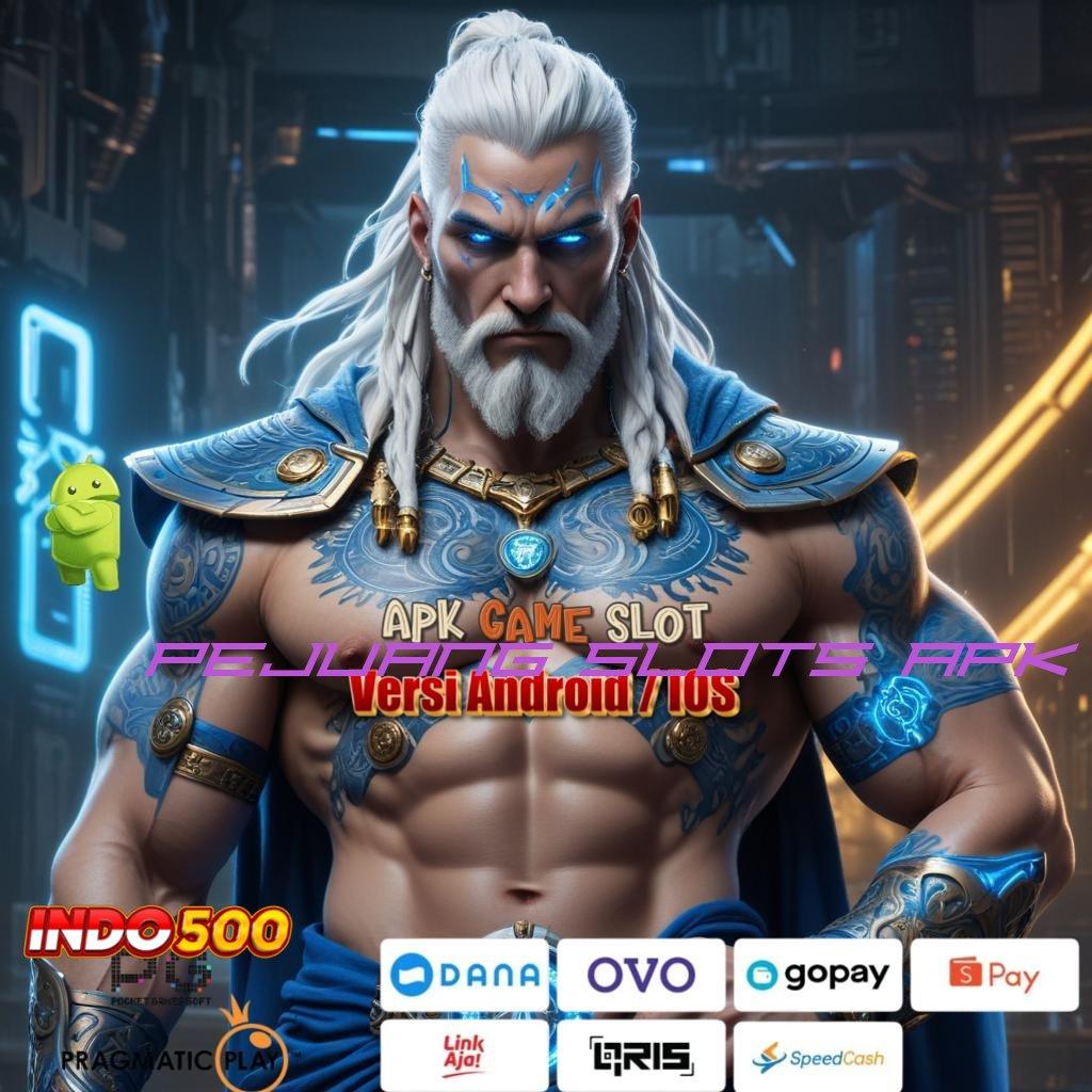 PEJUANG SLOTS APK dp mandiri 10 000