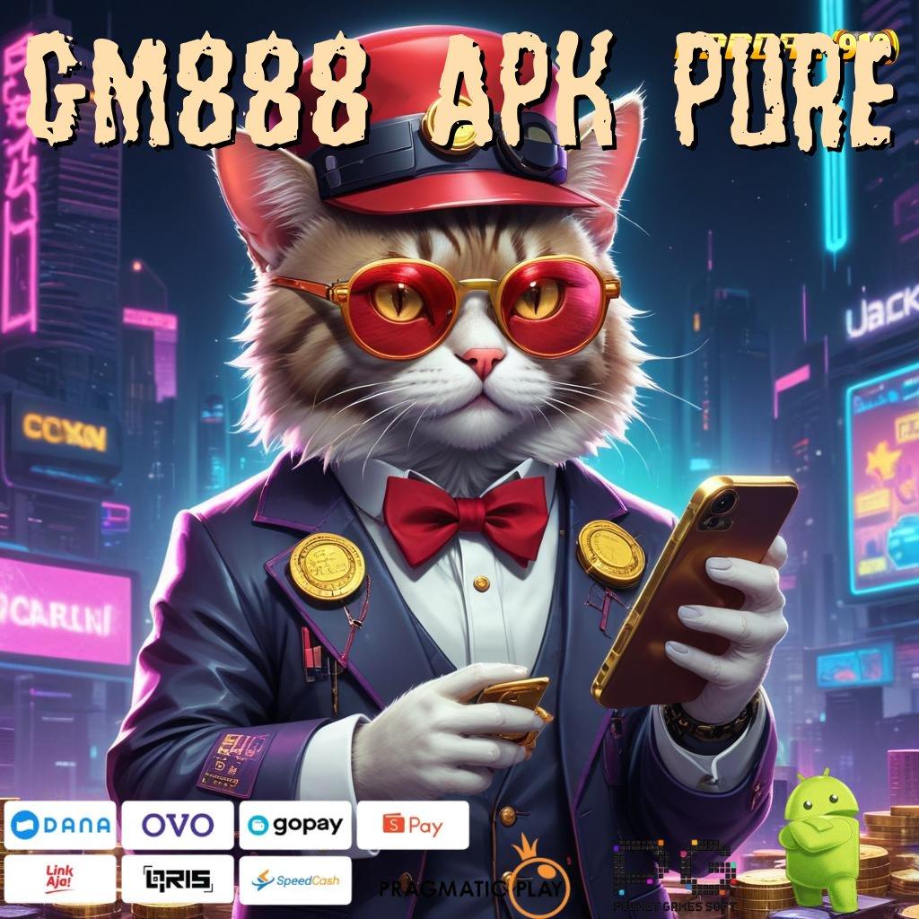 GM888 APK PURE | RTP Tertinggi Android dan iOS Jaringan