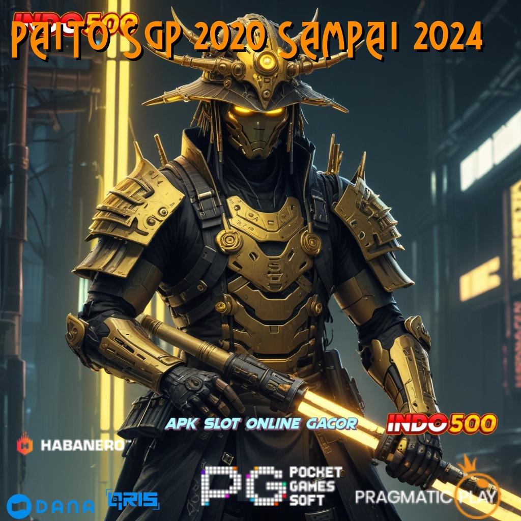 PAITO SGP 2020 SAMPAI 2024 , panduan mudah raih hasil maksimal