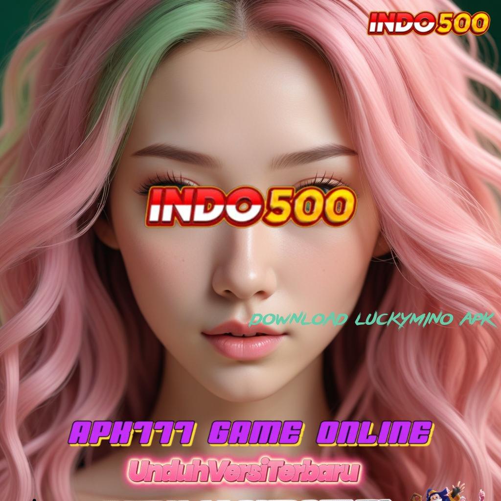 DOWNLOAD LUCKYMINO APK ✔ struktur kerja ruang interaksi infrastruktur digital pusat layanan