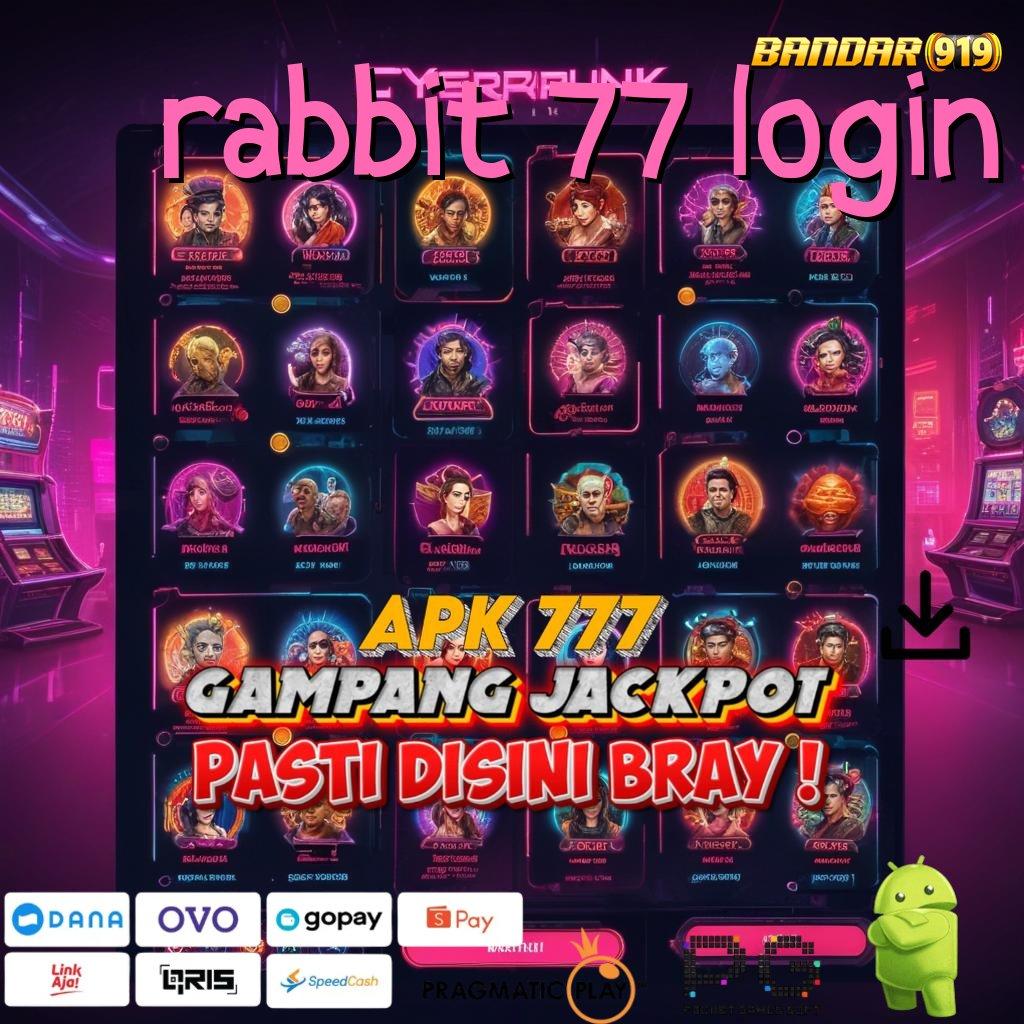 RABBIT 77 LOGIN # Game Gacor Scatter Udah Nungguin Kamu