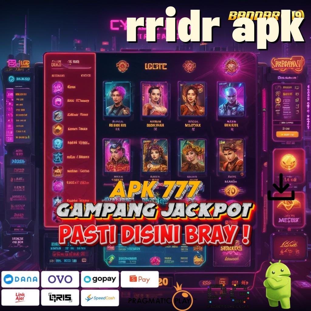 RRIDR APK # Peluang Besar Dalam Ekosistem Slot Sultan