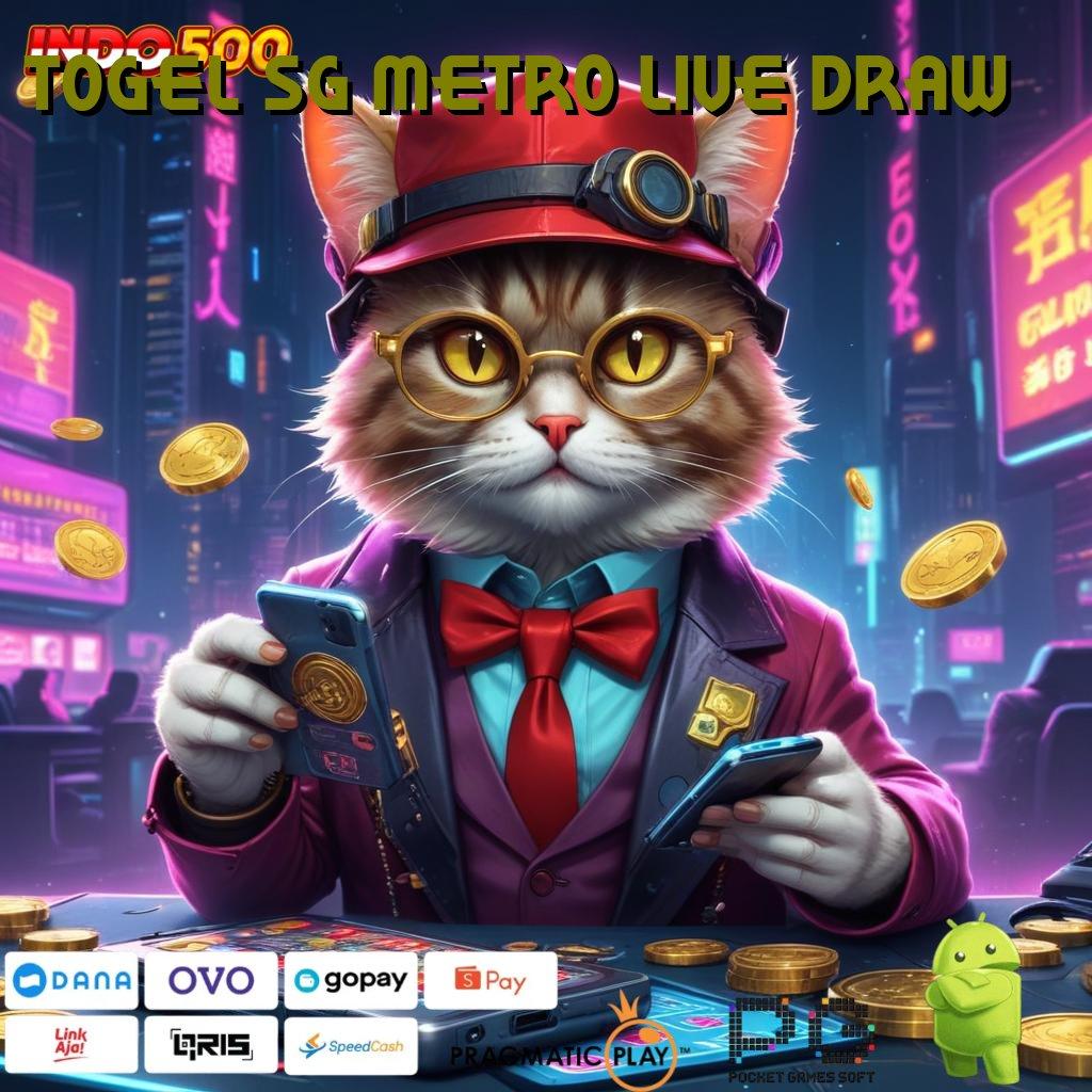 TOGEL SG METRO LIVE DRAW Versi Terbaru Aplikasi Gacor