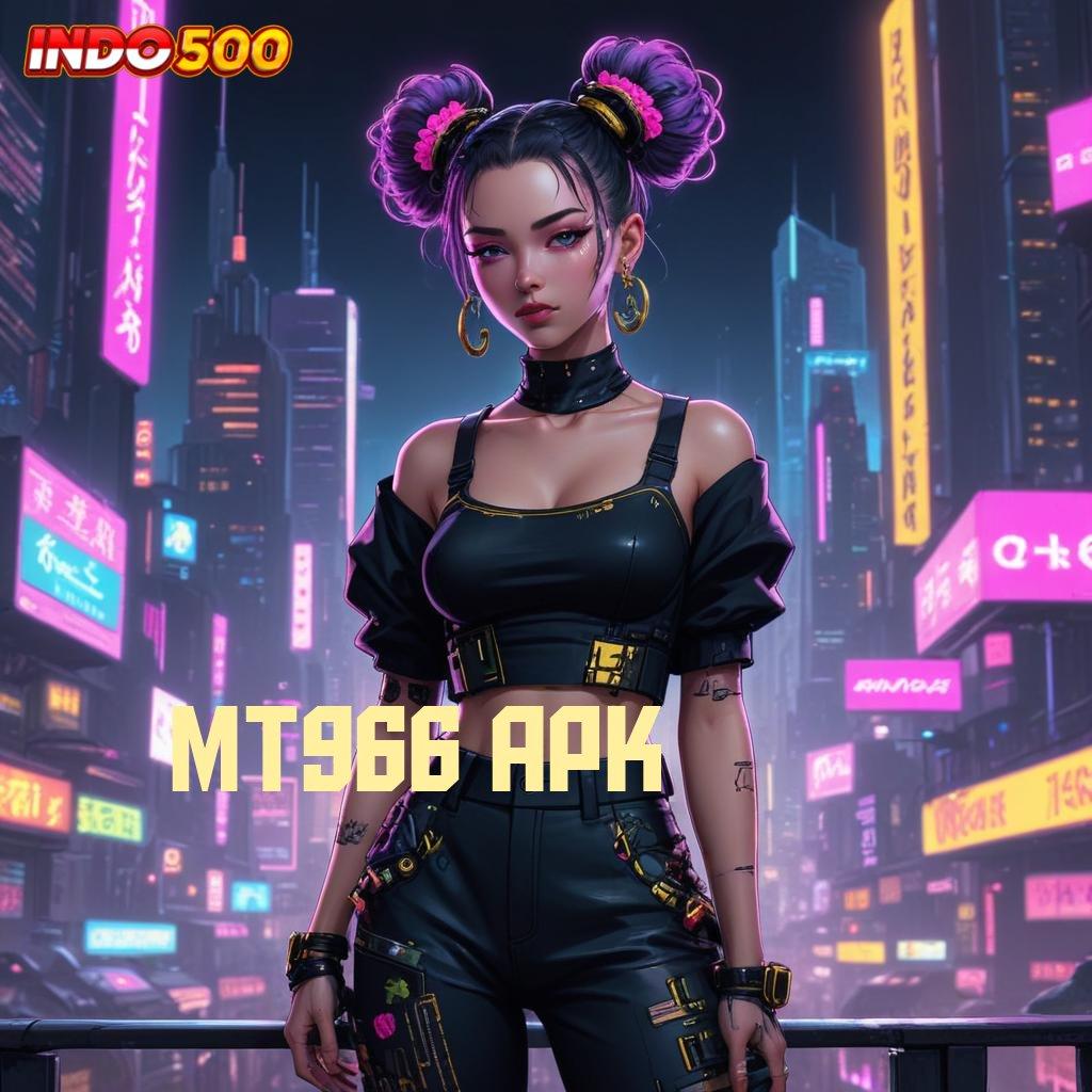 MT966 APK ⚡ gampang dan praktis langkah ringan cepat