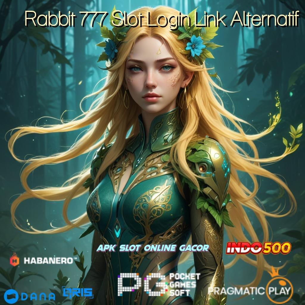 Rabbit 777 Slot Login Link Alternatif