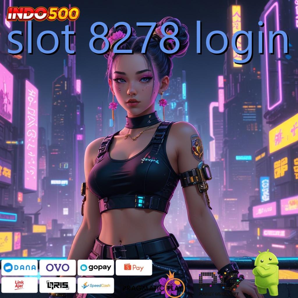 SLOT 8278 LOGIN Versi Terbaru Spin Jalur Kaya