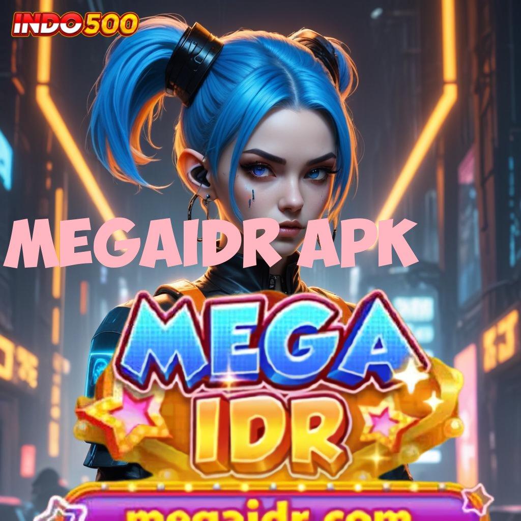 MEGAIDR APK 👉 Unggul Tanpa Diskusi Ayo Main, Cuan Melimpah Menanti