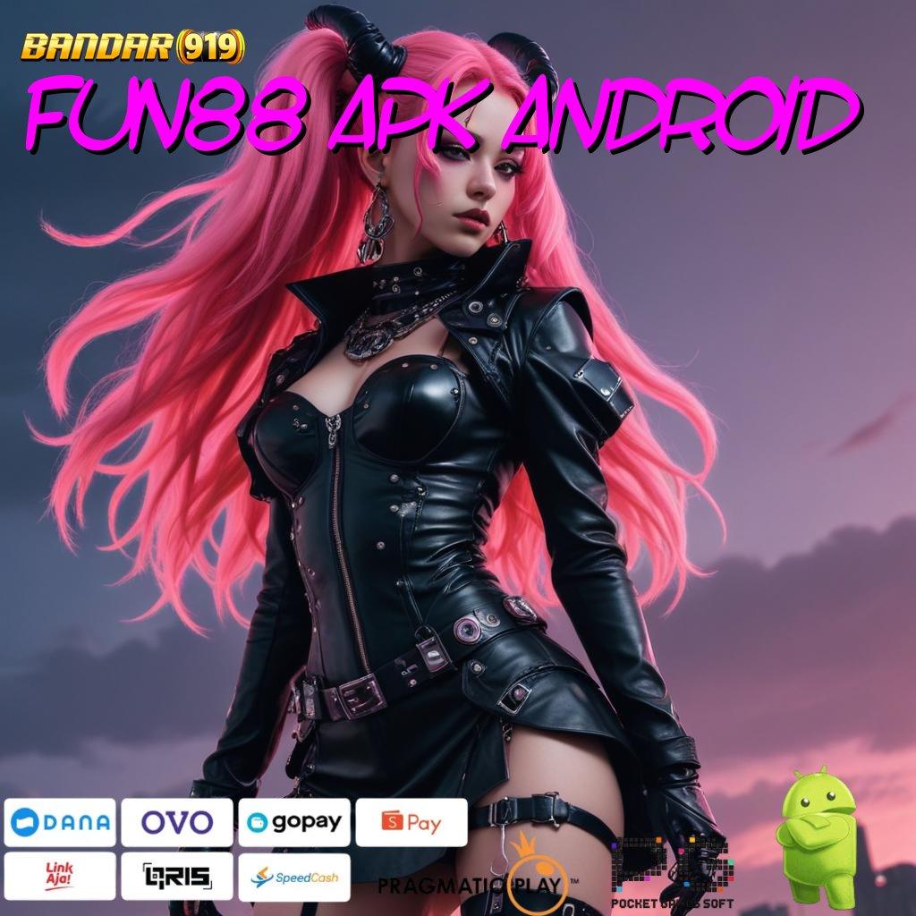 FUN88 APK ANDROID @ Mesin Spektakuler untuk Bonus Langsung