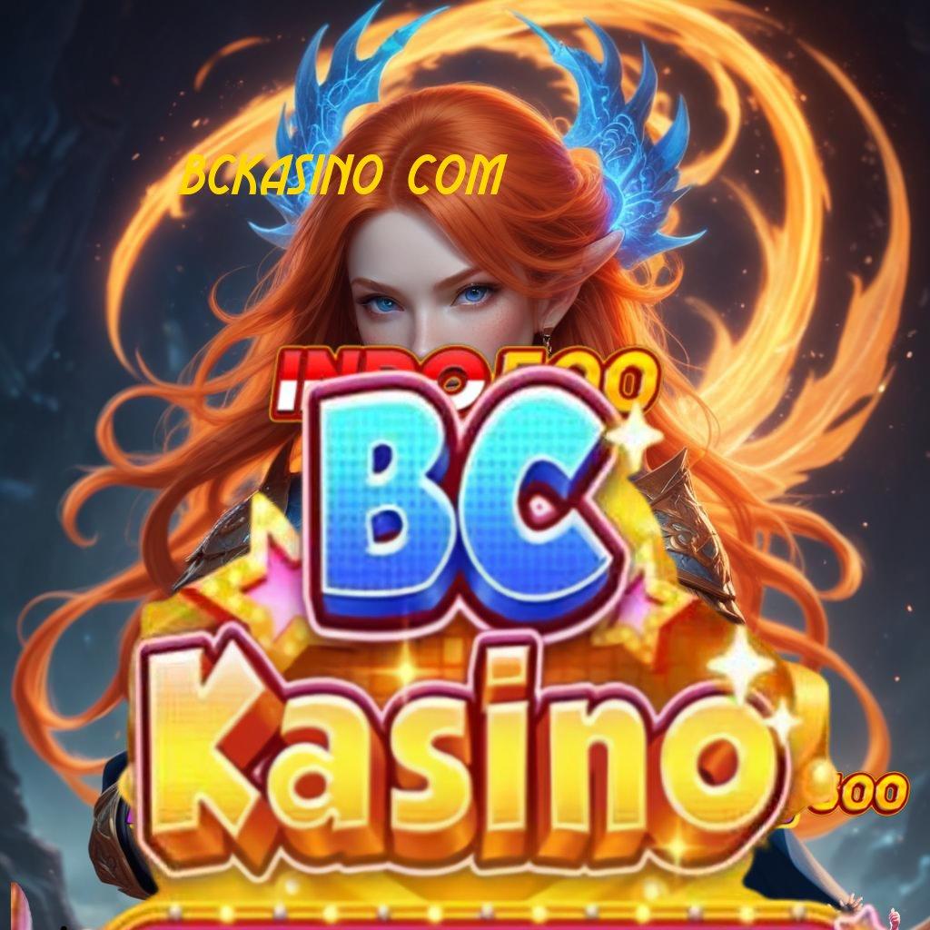 BCKASINO COM ⋗ langsung gacor keuntungan tiada batas