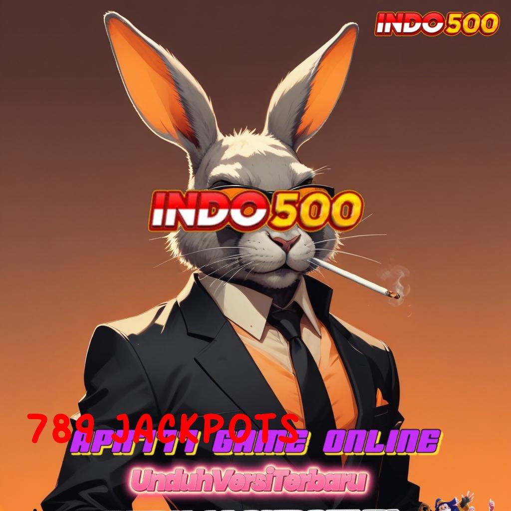 789 JACKPOTS 💫 Meraih Kemenangan Besar Format Paling Modern