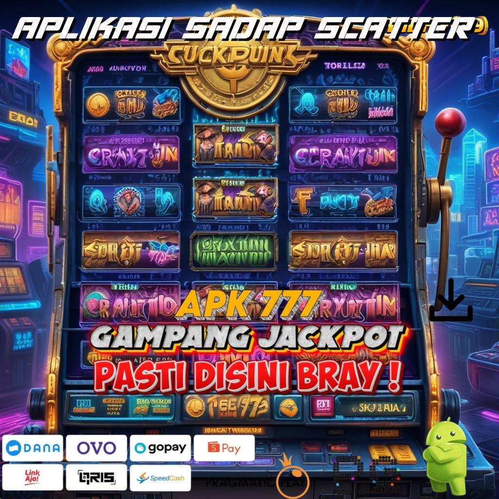 APLIKASI SADAP SCATTER , tidak memerlukan banyak usaha jackpot instan