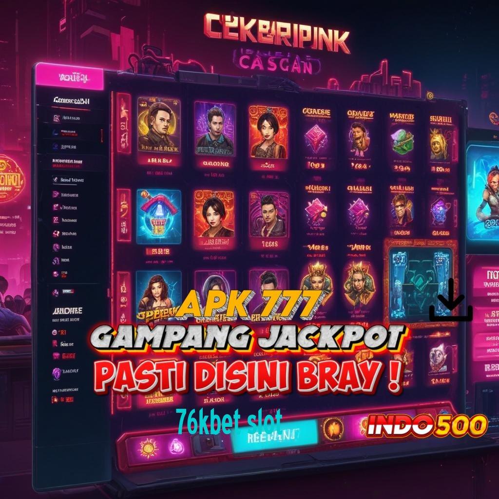 76KBET SLOT 🔎 Baru Member Pasti Tajir Modal Terbatas Untuk Setoran