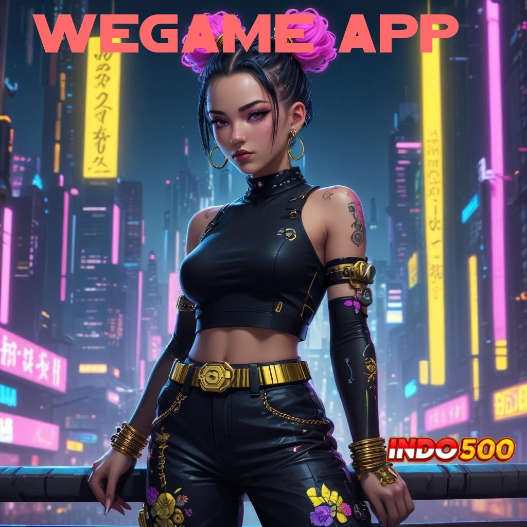 WEGAME APP ≫ menang gacor terus