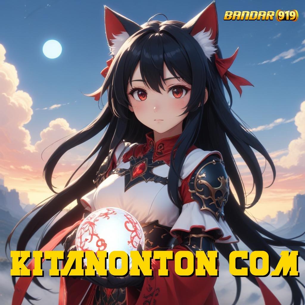 KITANONTON COM ⋗ minimal dp hanya 5.000