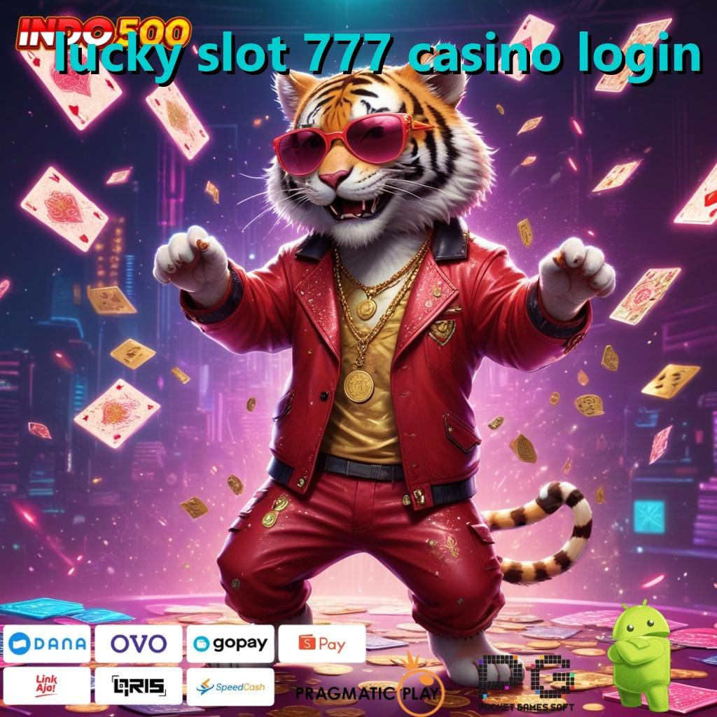 LUCKY SLOT 777 CASINO LOGIN jaminan hasil maksimal