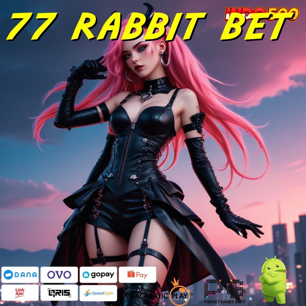 77 RABBIT BET peluang menang terbaik dengan strategi juara