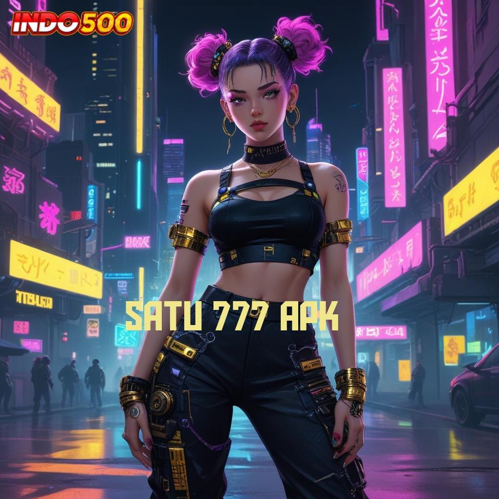 SATU 777 APK 🥇 winrate ngaceng jackpot pasti untung besar