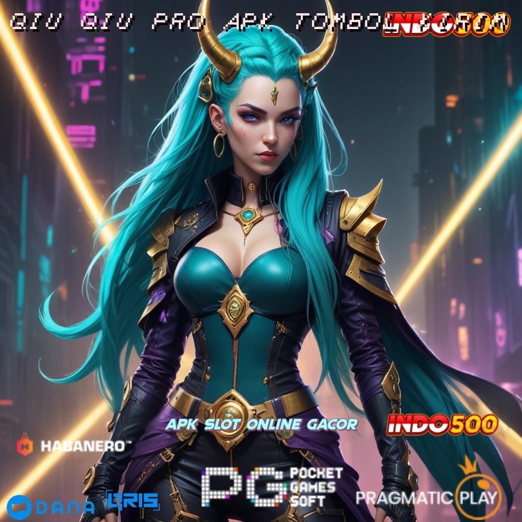 QIU QIU PRO APK TOMBOL KIRIM → Pola Penyelesaian Slot Dengan Banyak Bonus