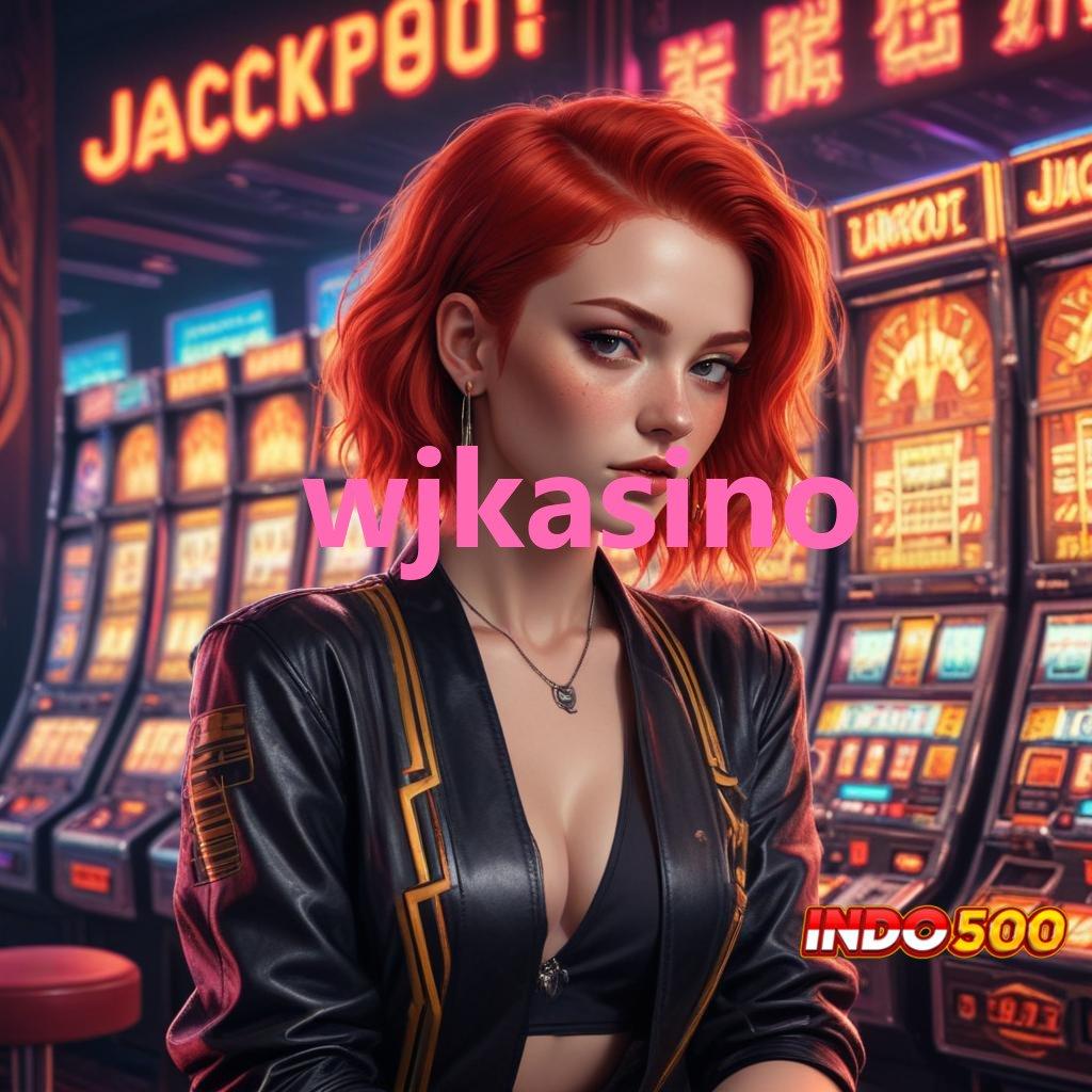 WJKASINO ♒ berkompeten slot jackpot gampang didapat cepat