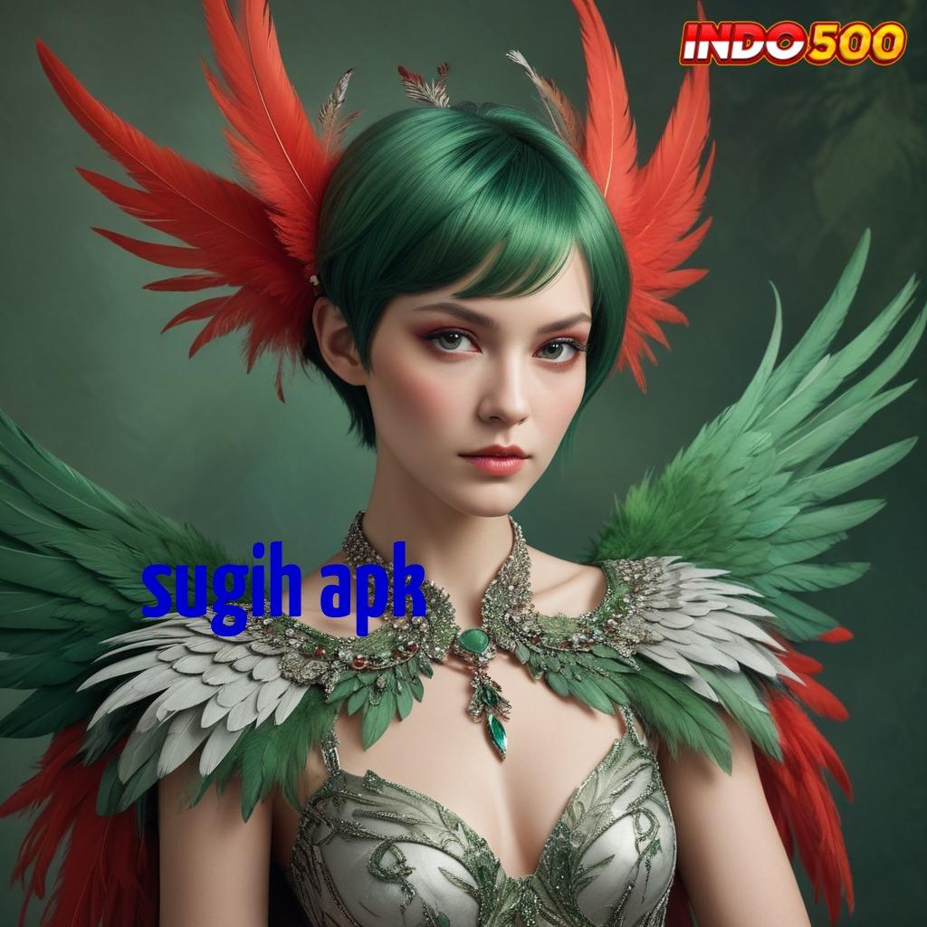 SUGIH APK 🥇 Raih Jackpot di Slot Pragmatic dengan Sistem Baru