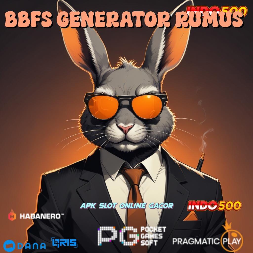 BBFS GENERATOR RUMUS 🎮 petualangan baru menanti