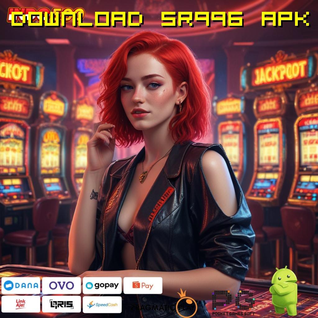 DOWNLOAD SR996 APK Sambutlah Hari Ini dengan Untung Gampang