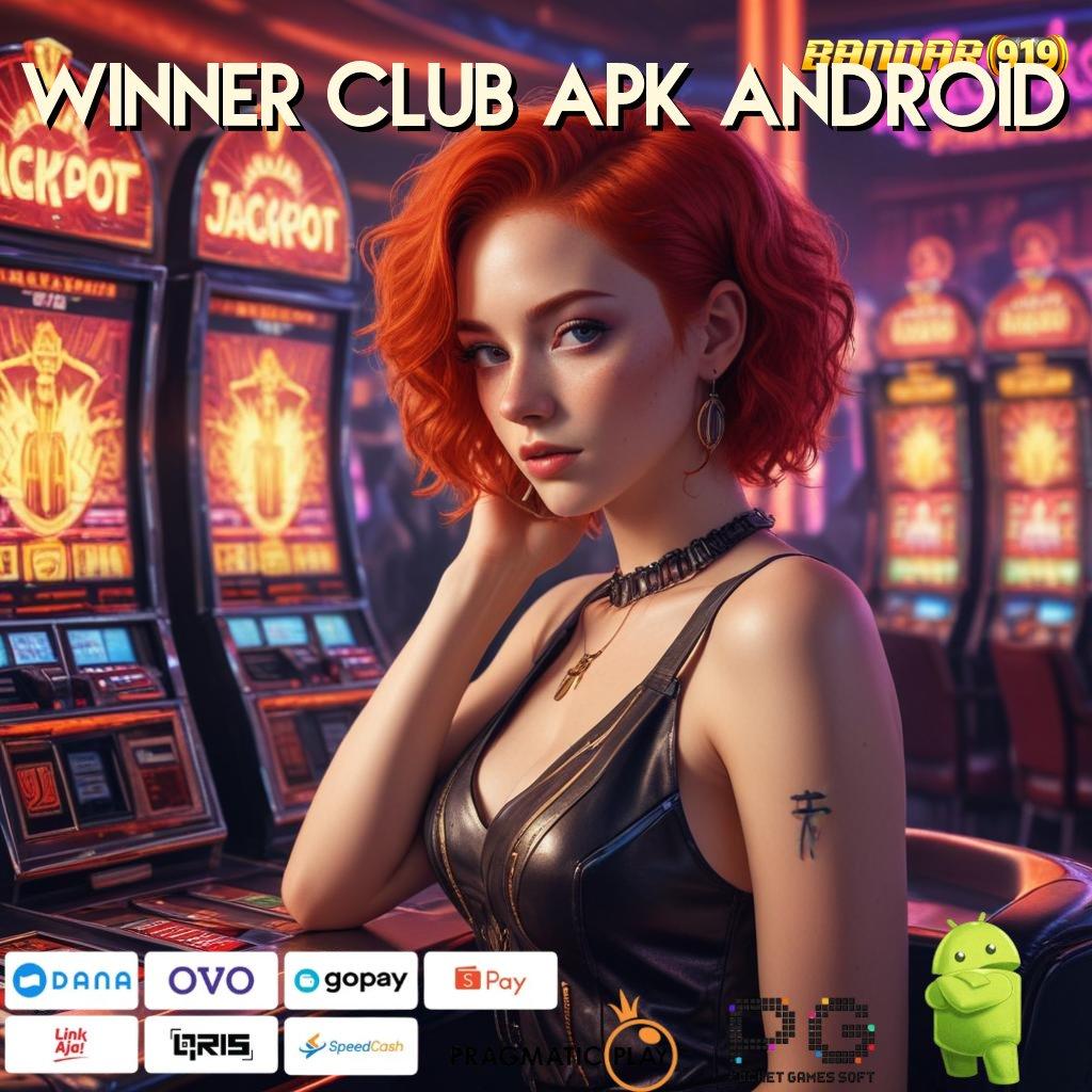 WINNER CLUB APK ANDROID @ ruang diskusi dengan event jackpot terbaru