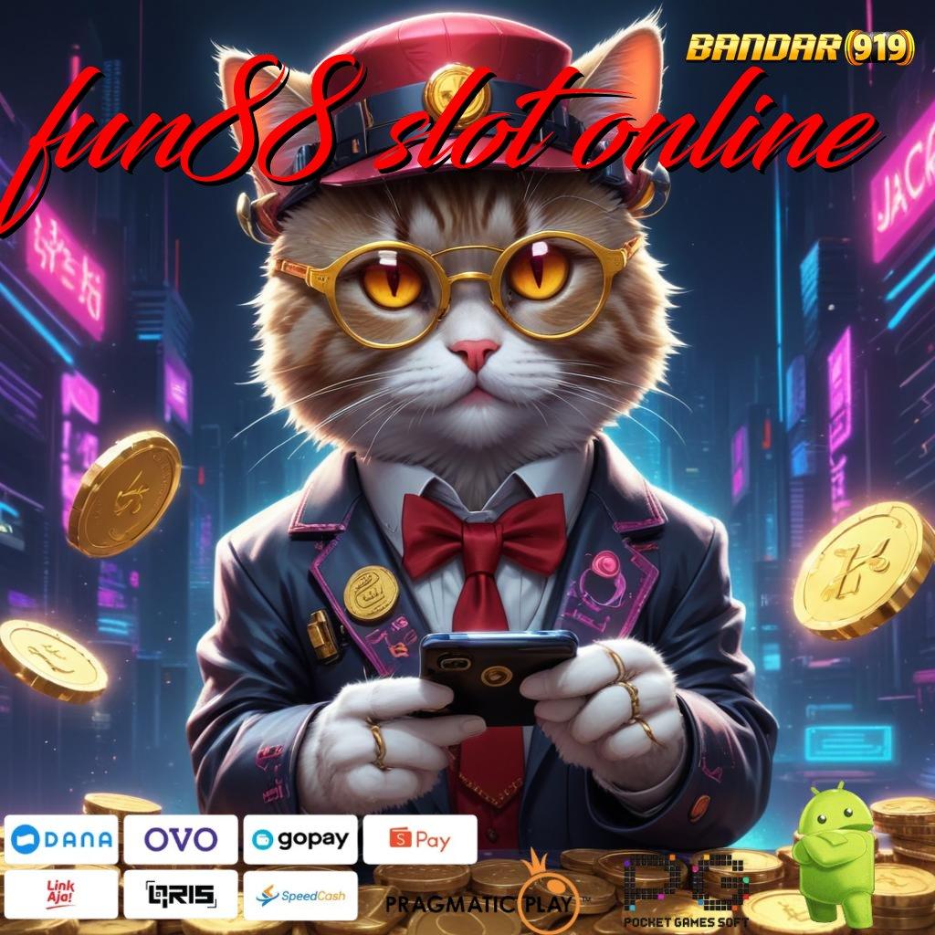 FUN88 SLOT ONLINE @ ruang kapasitas titik kontrol jalur basis