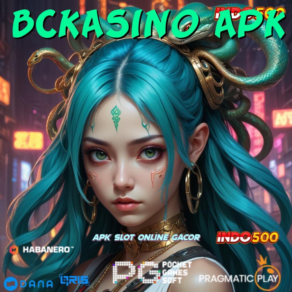 BCKASINO APK 🚀 Deposit Bni 20k Aplikasi Slot Uang Asli