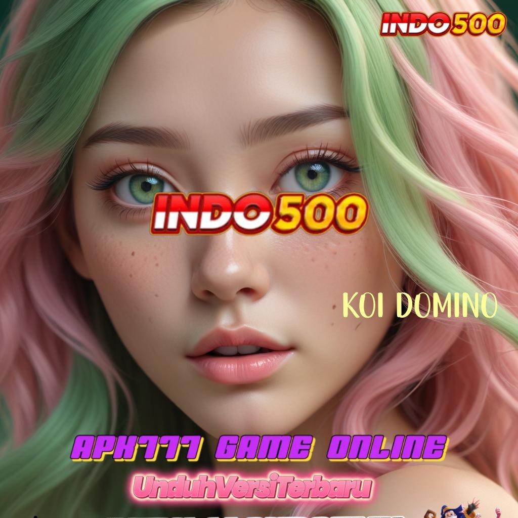 KOI DOMINO 💯 Tataplah Slot Gacor yang Langsung Memberikan Maxwin