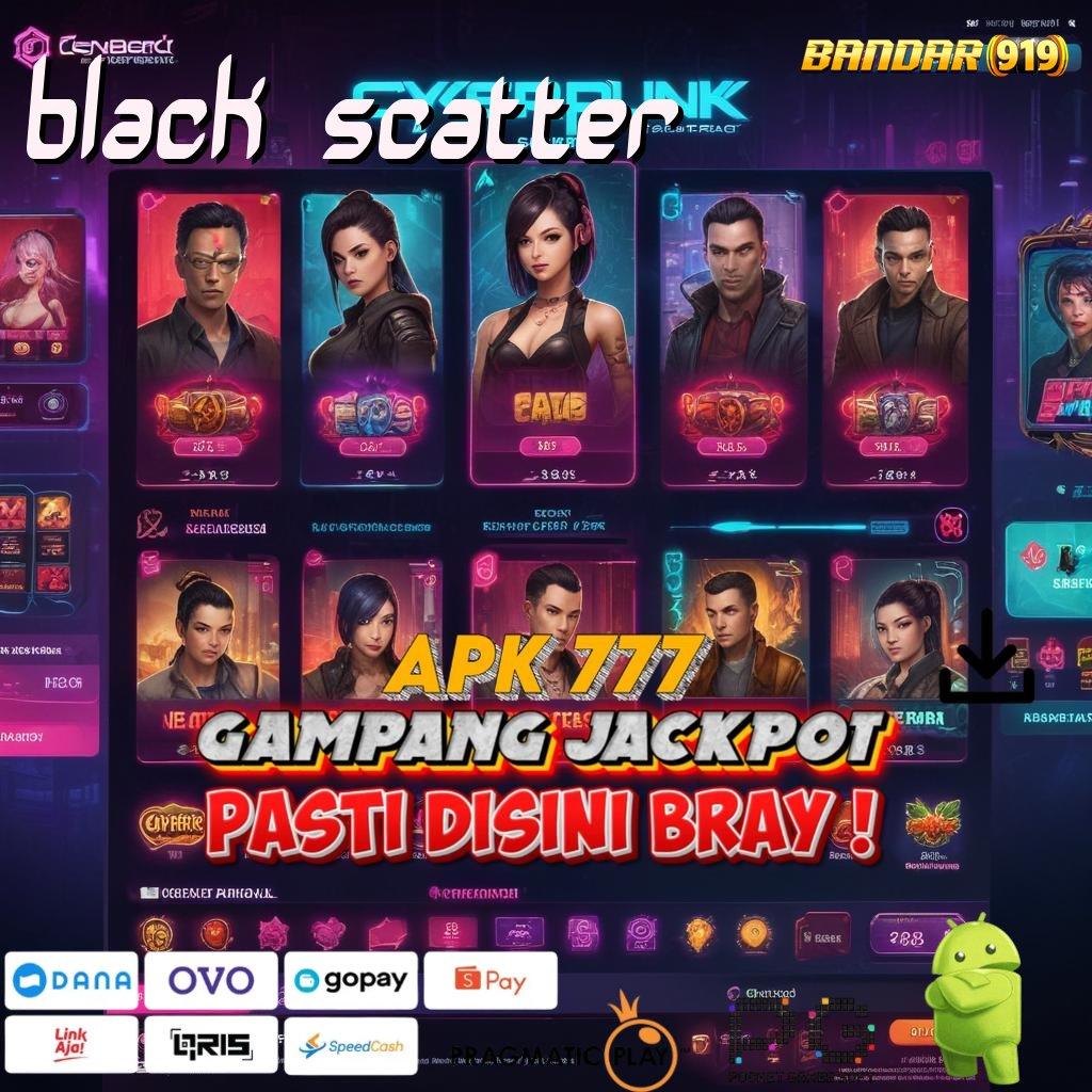 BLACK SCATTER > RTP Terbaru Seluruh Indonesia Cheat Slot Apk Terbaru 2025