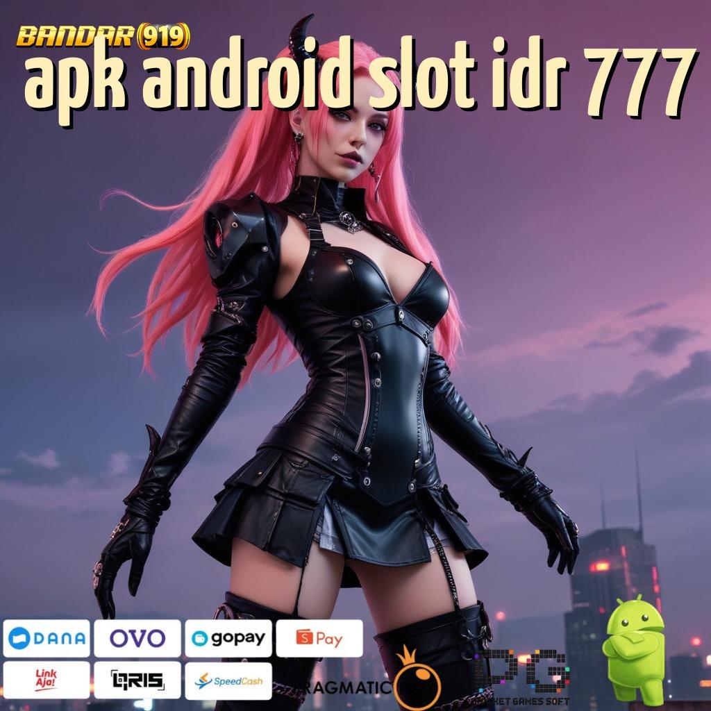 APK ANDROID SLOT IDR 777 , basis kerja area kerja ruang kerja sistem kerja pola